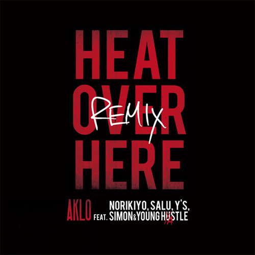 AKLO / HEAT OVER HERE REMIX