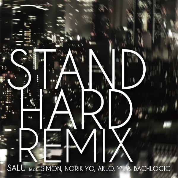 STAND HARD REMIX feat.SIMON, NORIKIYO, AKLO, Y'S, BACHLOGIC