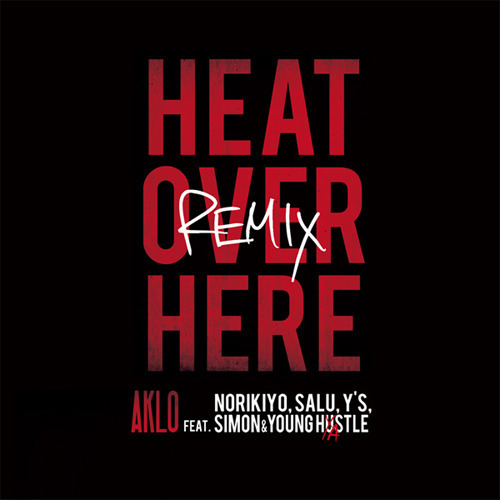 AKLO / HEAT OVER HERE REMIX