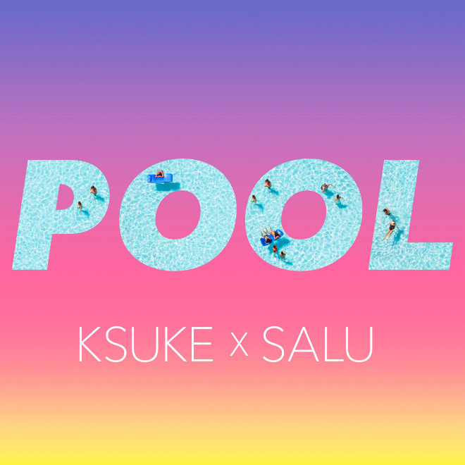 KSUKE / POOL (Remix) feat.SALU